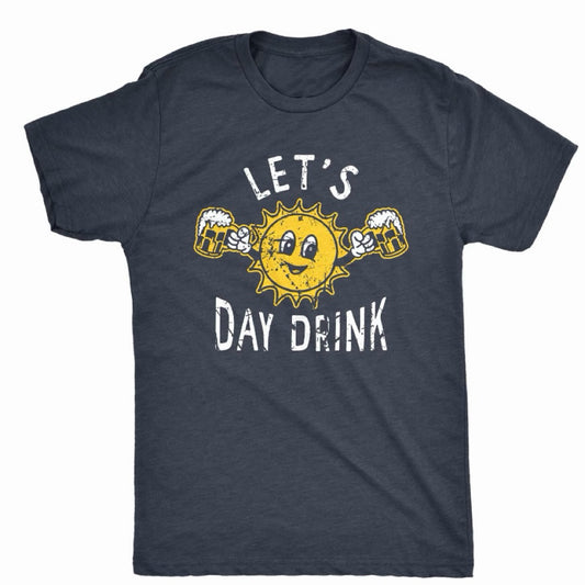 Let's Day Drink T-Shirt/Sweatshirt/Hoodie