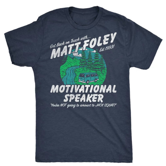 Matt Foley Quotes T-Shirt/Sweatshirt/Hoodie