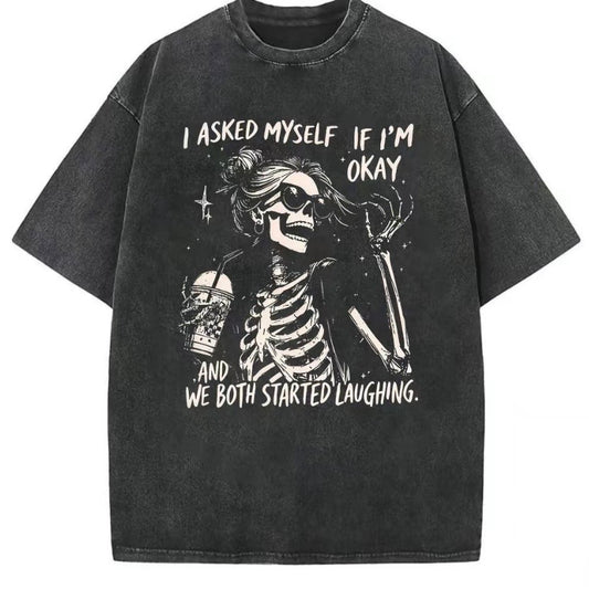I Asked Myself If I'm Okay T-Shirt/Sweatshirt/Hoodie