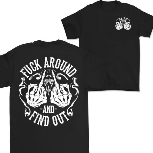 Fck Around And Find Out T-Shirt/Sweatshirt/Hoodie