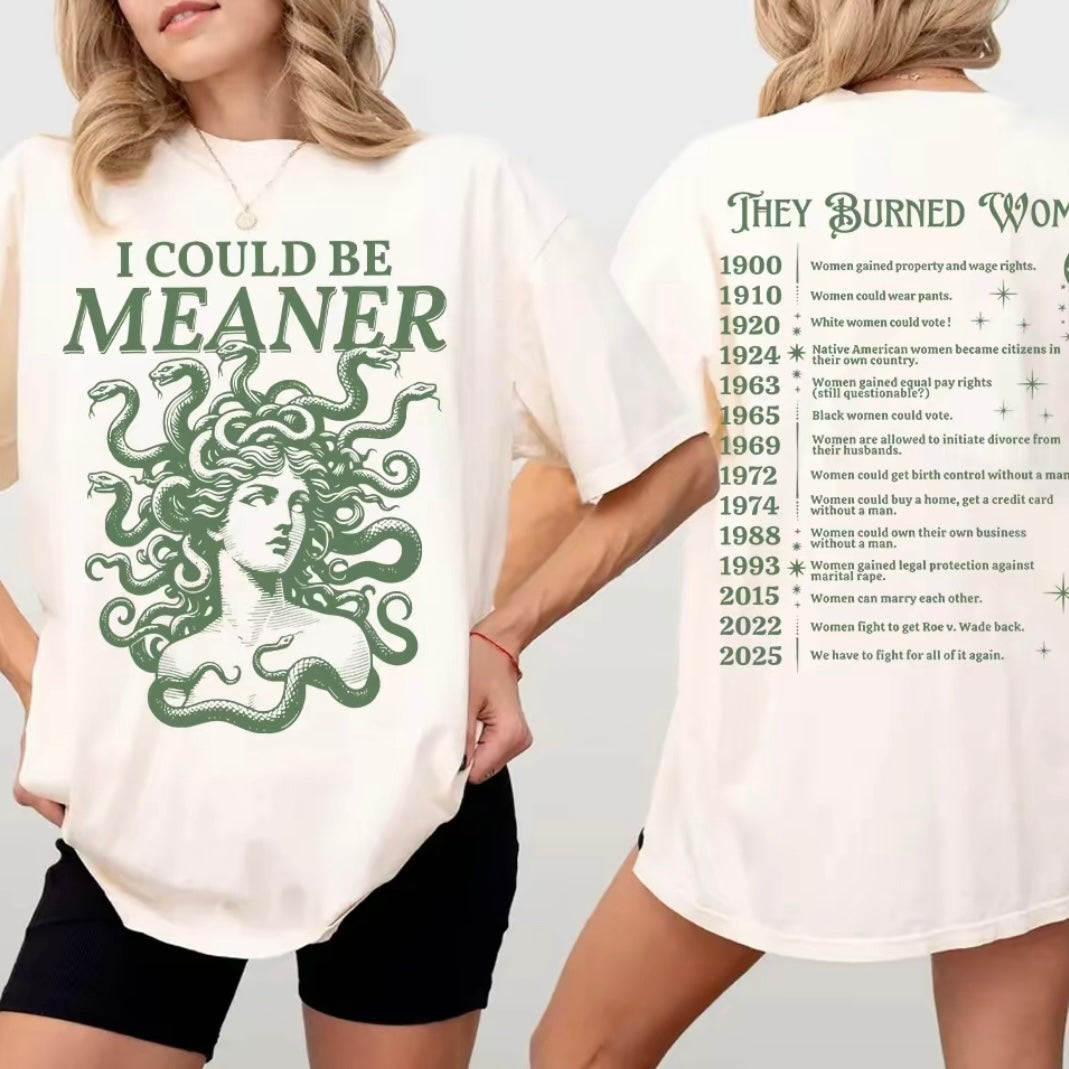 I Could Be Meaner Medusa Gorgon T-Shirt/Sweatshirt/Hoodie