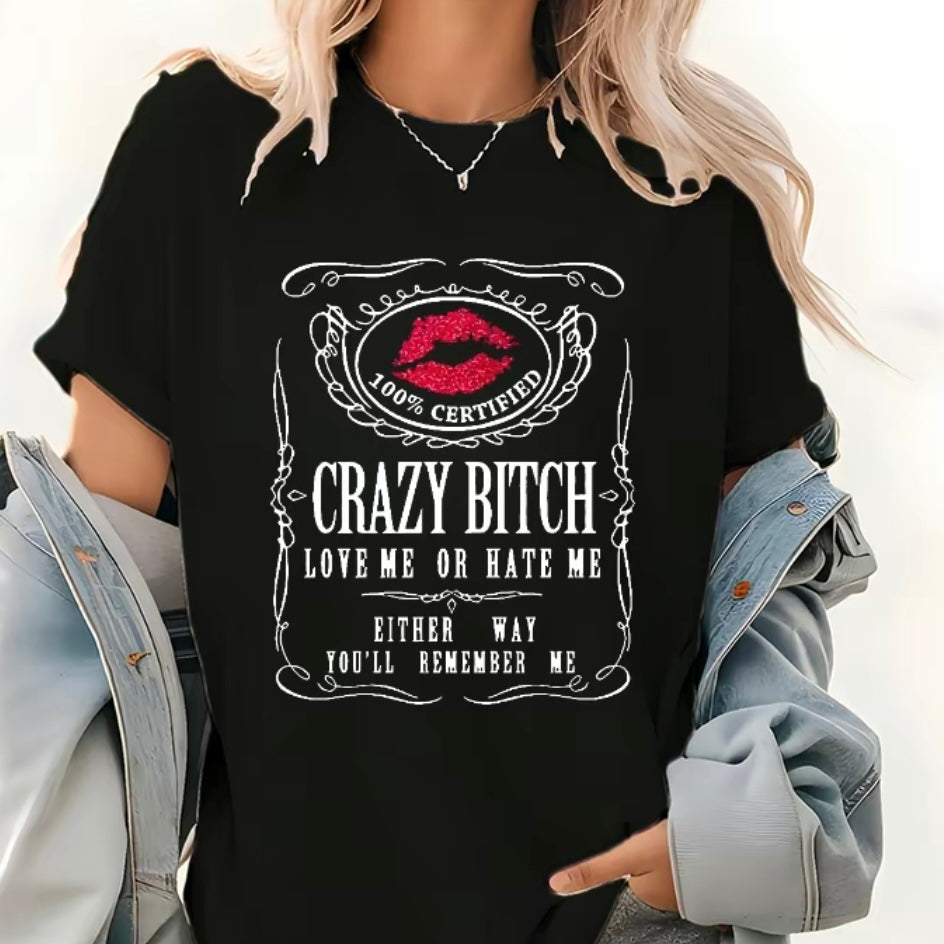 Love Me Or Hate Me Crazy Bitch T-Shirt/Sweatshirt/Hoodie