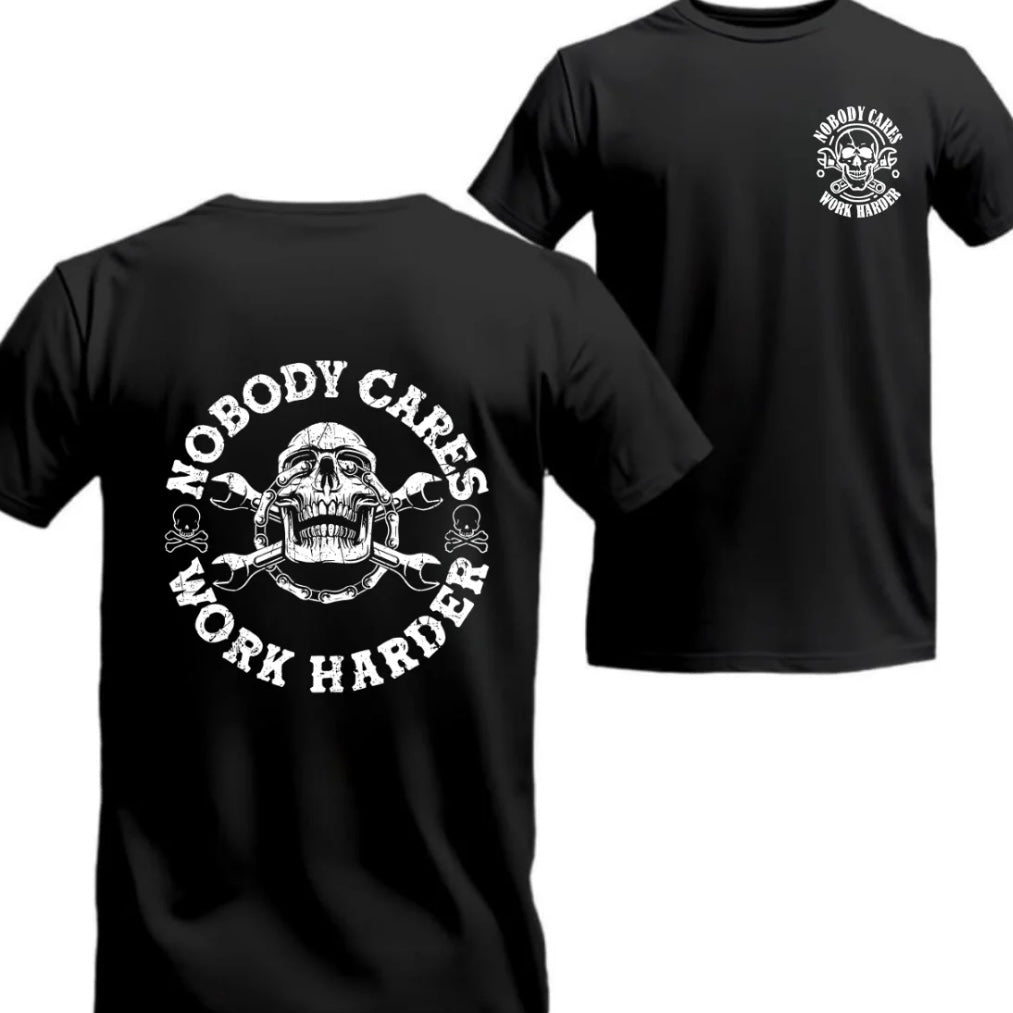 Nobody Cares Work Harder T-Shirt/Sweatshirt/Hoodie