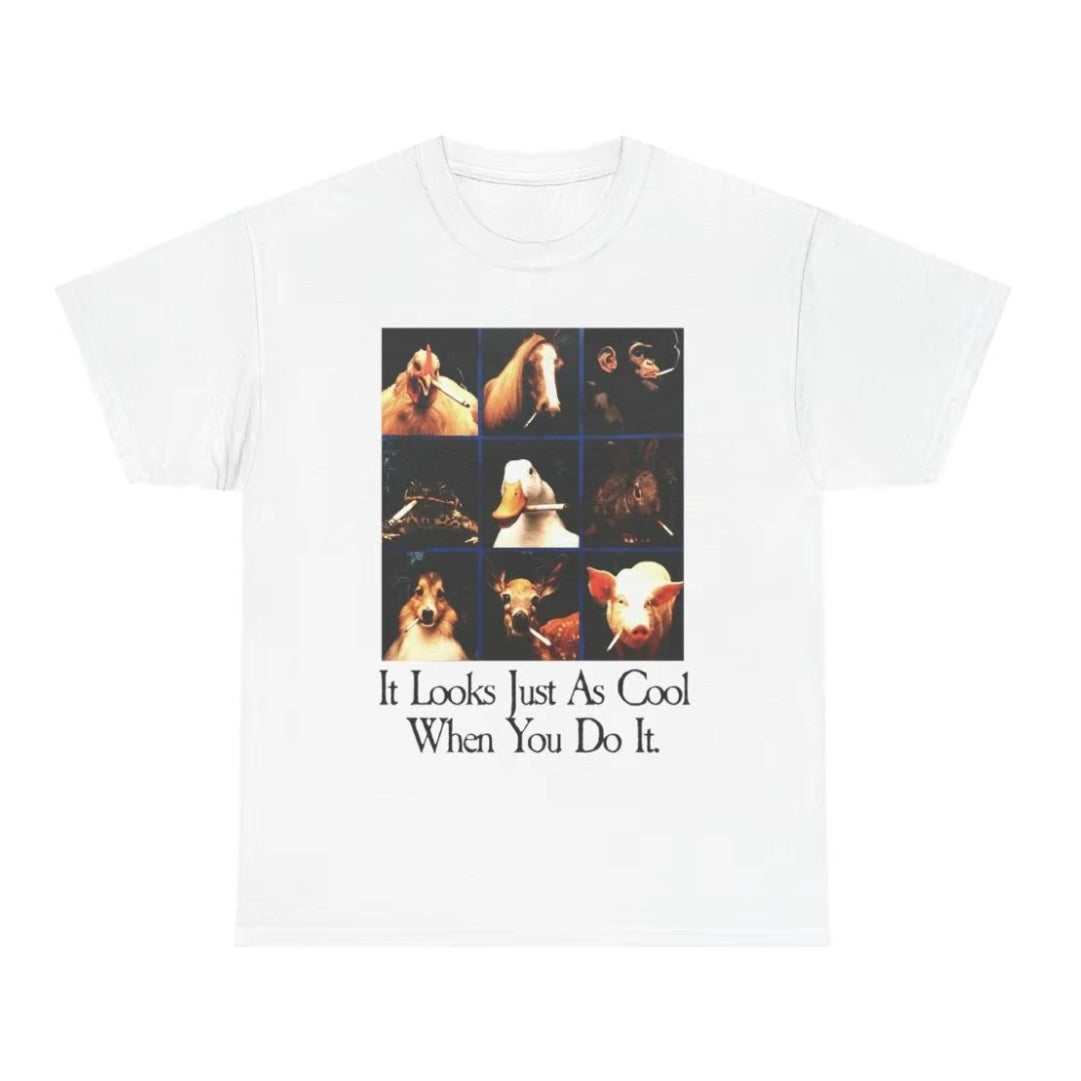 It Looks Just As Cool When You Do It T-Shirt/Sweatshirt/Hoodie