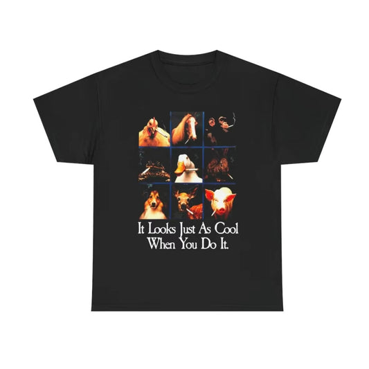 It Looks Just As Cool When You Do It T-Shirt/Sweatshirt/Hoodie