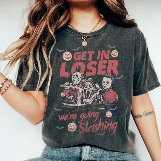 Get In Loser We‘re Going Slashing T-Shirt/Sweatshirt/Hoodie