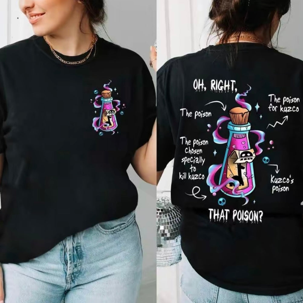 Oh Right That Poison T-Shirt/Sweatshirt/Hoodie
