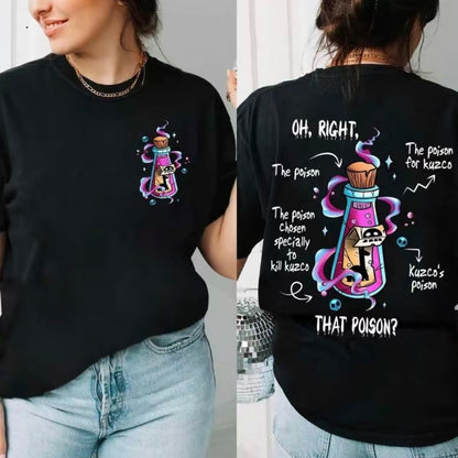 Oh Right That Poison T-Shirt/Sweatshirt/Hoodie