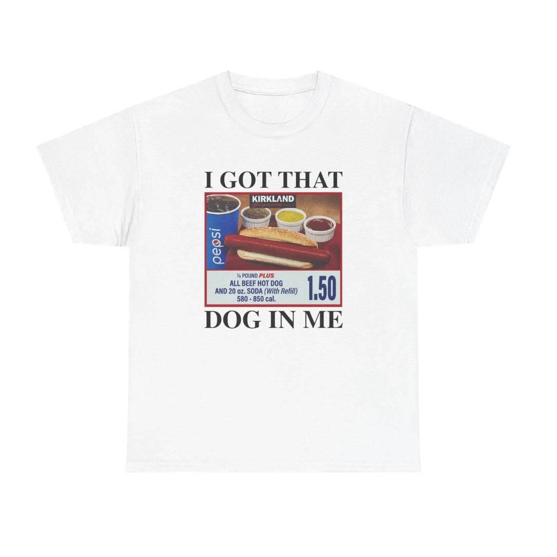I Got That Dog In Me T-Shirt/Sweatshirt/Hoodie
