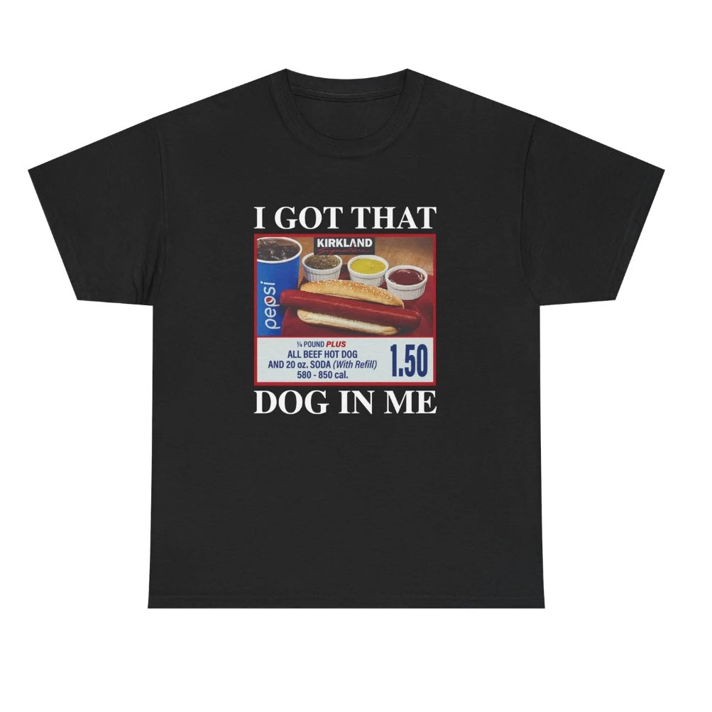 I Got That Dog In Me T-Shirt/Sweatshirt/Hoodie
