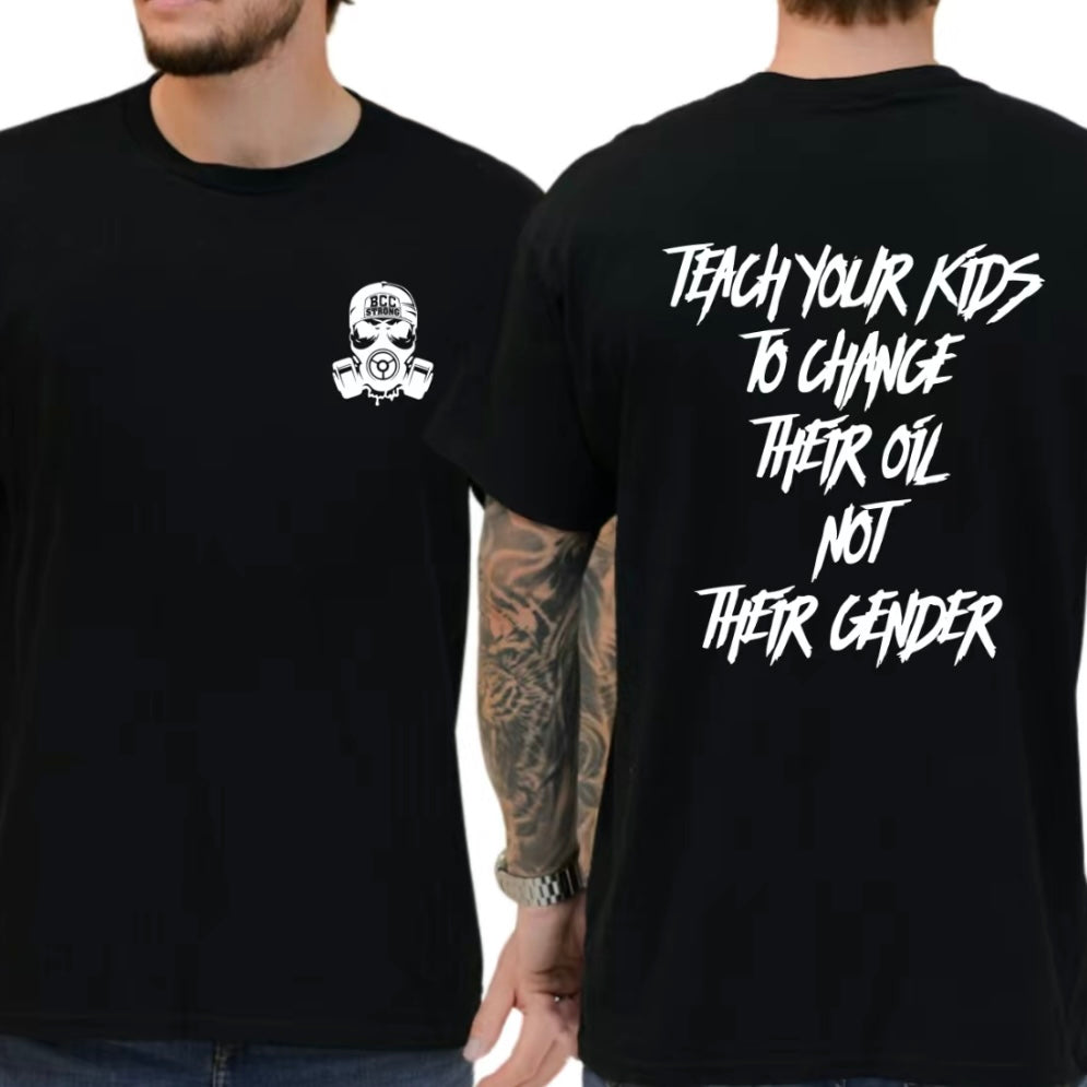 Teach Your Kids To Change Their Oil Not Their Gender T-Shirt/Sweatshirt/Hoodie