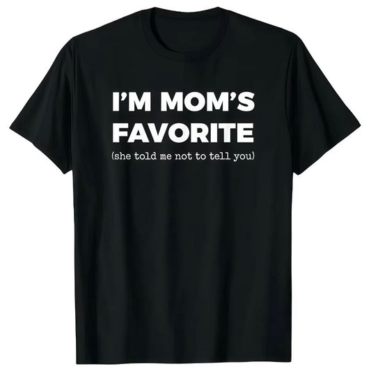 I'm Mom's Favorite T-Shirt/Sweatshirt/Hoodie