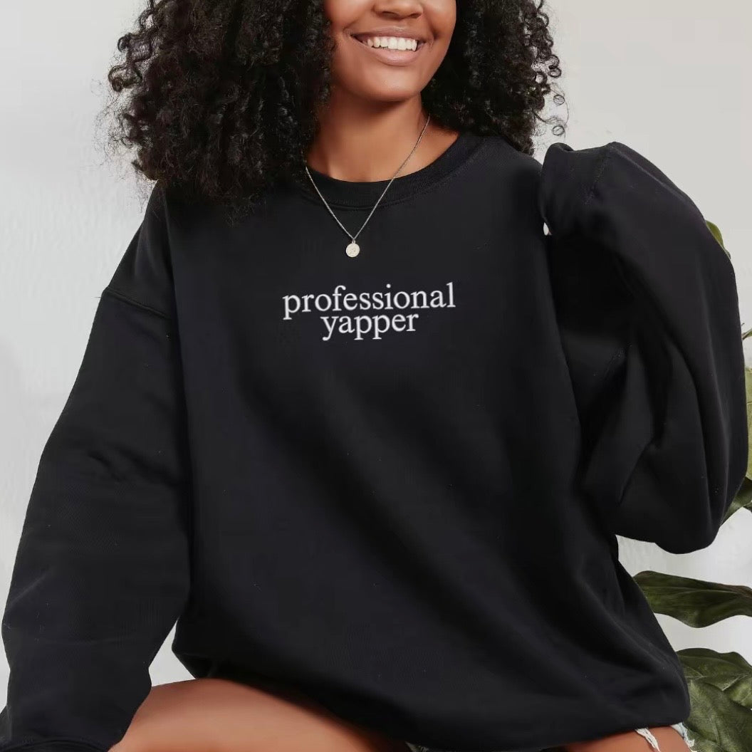 Professional Yapper Embroidered T-Shirt/Sweatshirt/Hoodie