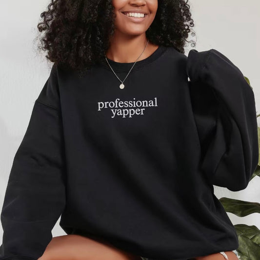 Professional Yapper Embroidered T-Shirt/Sweatshirt/Hoodie