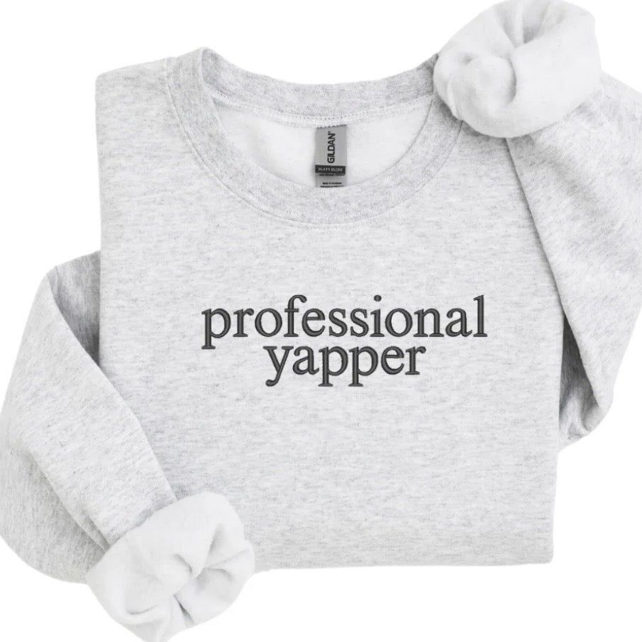 Professional Yapper Embroidered T-Shirt/Sweatshirt/Hoodie