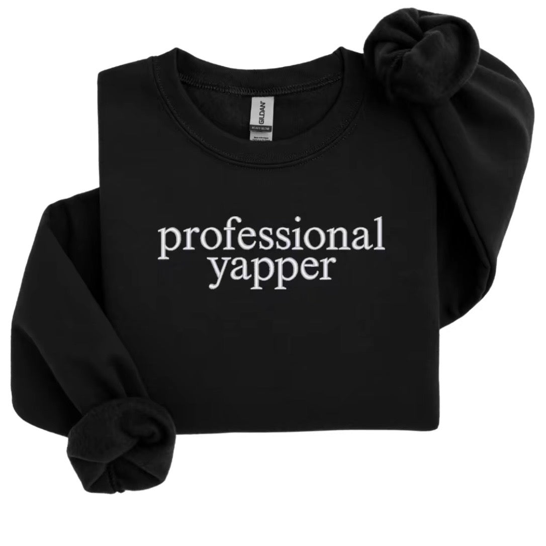 Professional Yapper Embroidered T-Shirt/Sweatshirt/Hoodie