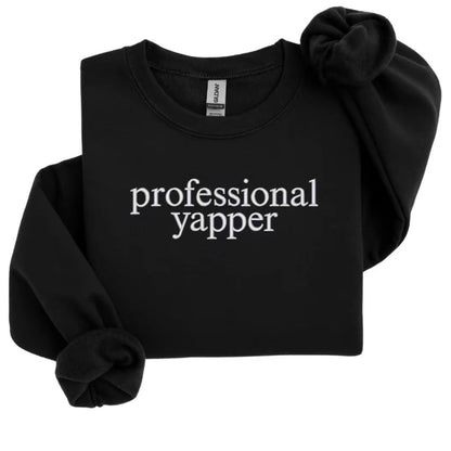 Professional Yapper Embroidered T-Shirt/Sweatshirt/Hoodie