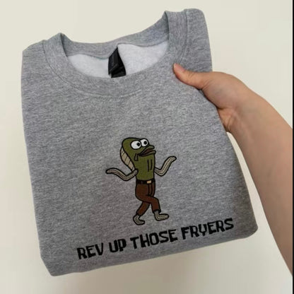 Rev Up Those Fryers Funny Embroidered T-Shirt/Sweatshirt/Hoodie