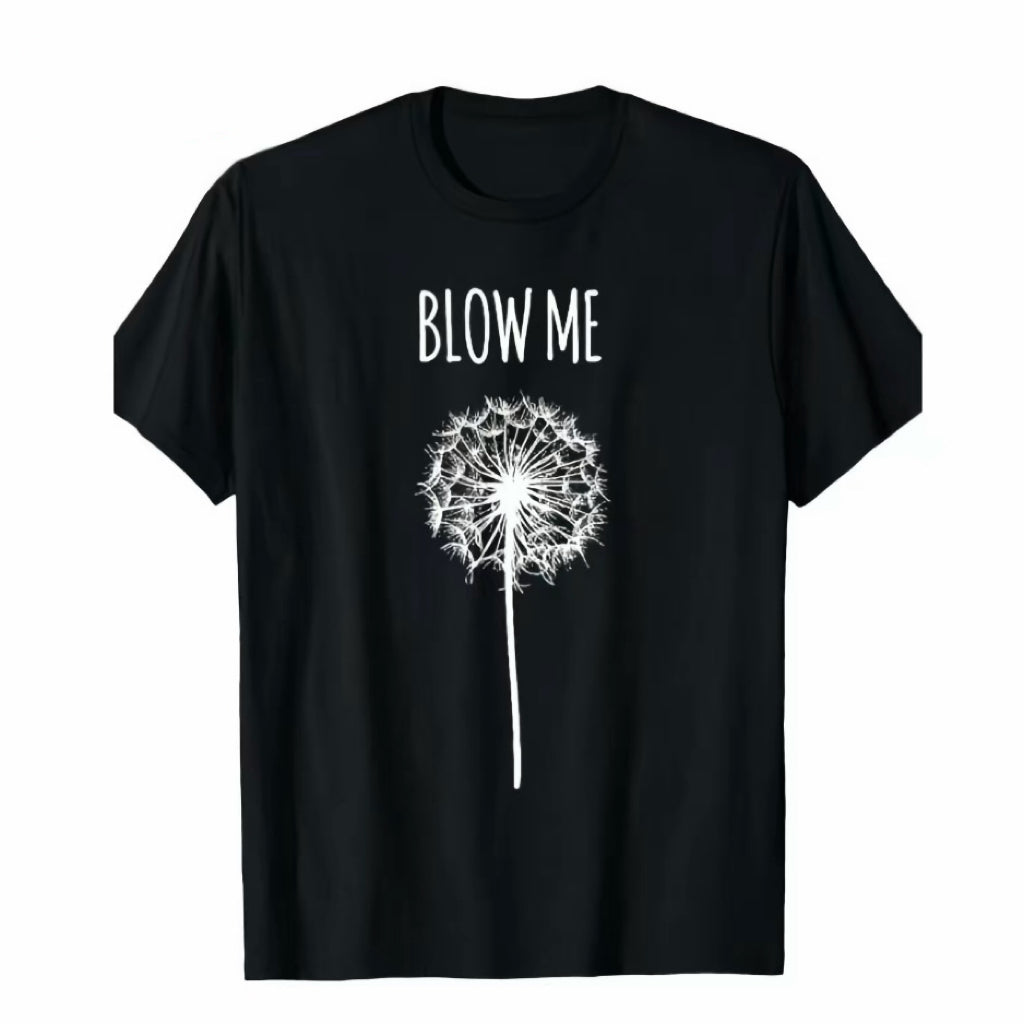 Blow Me Dandelion Flower T-Shirt/Sweatshirt/Hoodie