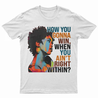 How You Gonna Win When You Ain't Right Within Lauryn Hill T-Shirt/Sweatshirt/Hoodie