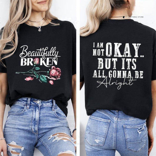 Beautifully Broken It's Gonna Be Alright T-Shirt/Sweatshirt/Hoodie
