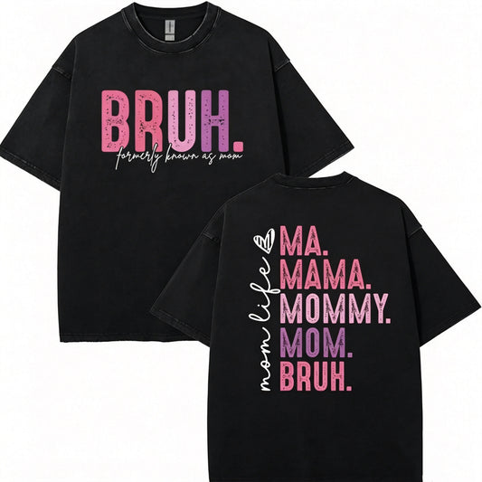 Bruh Formerly Known As Mom T-Shirt/Sweatshirt/Hoodie