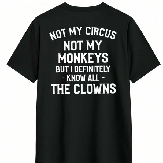 Not My Circus T-Shirt/Sweatshirt/Hoodie