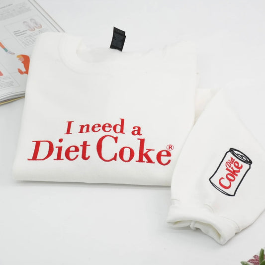Embroidered I Need a Diet Coke T-Shirt/Sweatshirt/Hoodie