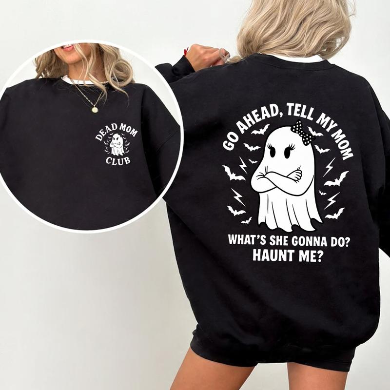 Dead Dad And Mom Club Go Ahead T-Shirt/Sweatshirt/Hoodie