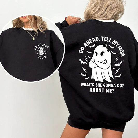 Dead Dad And Mom Club Go Ahead T-Shirt/Sweatshirt/Hoodie