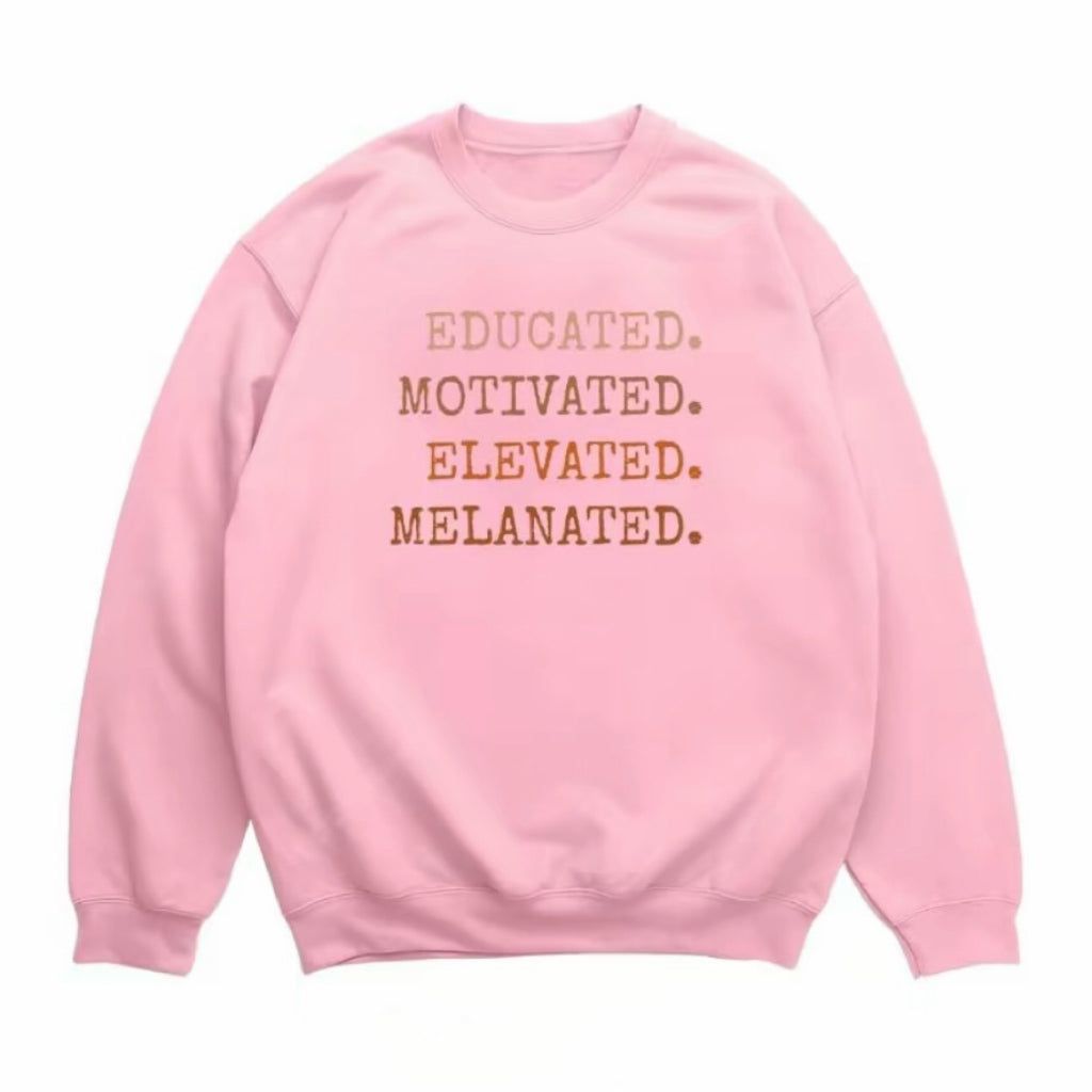 Educated Motivated Elevated Melanated T-Shirt/Sweatshirt/Hoodie