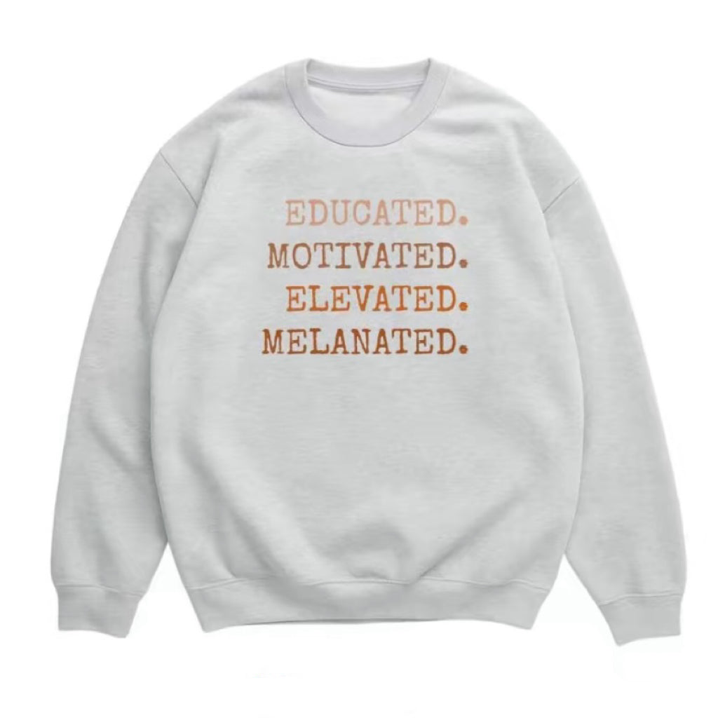 Educated Motivated Elevated Melanated T-Shirt/Sweatshirt/Hoodie