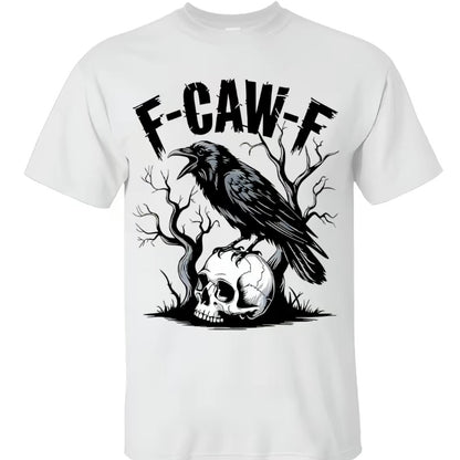 Witchy Raven Bold Crow F-CAW-F T-Shirt/Sweatshirt/Hoodie
