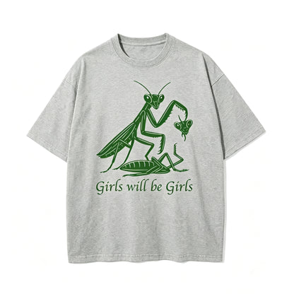 Girls Will Be Girls T-Shirt/Sweatshirt/Hoodie