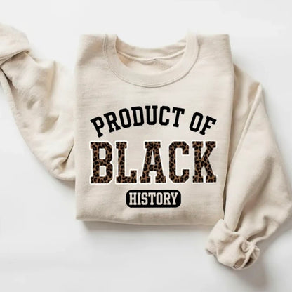 Product Of Black History T-Shirt/Sweatshirt/Hoodie