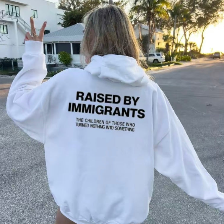 Raised by Immigrants T-Shirt/Sweatshirt/Hoodie