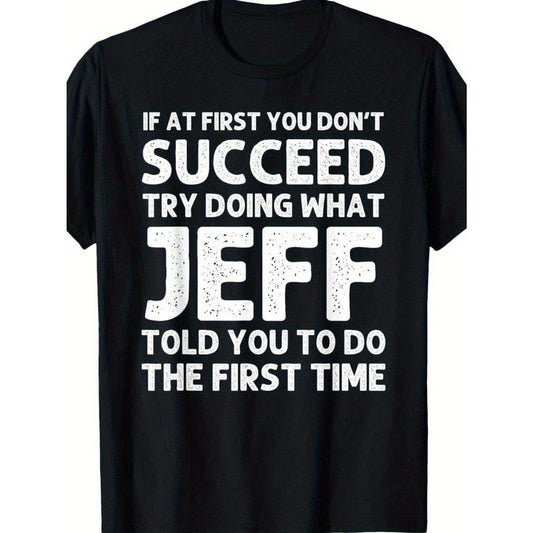 Jeff Funny Quote T-Shirt/Sweatshirt/Hoodie