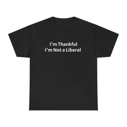 Not A Lib Funny Thanksgiving T-Shirt/Sweatshirt/Hoodie