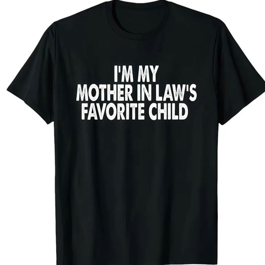 My Mother In Law's Favorite Child T-Shirt/Sweatshirt/Hoodie