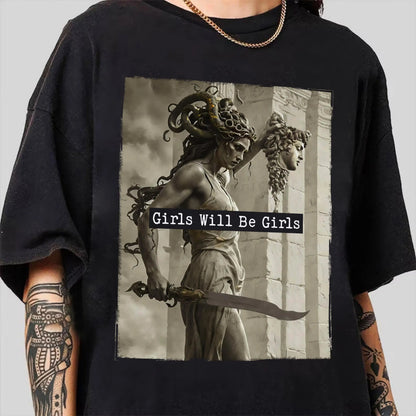 Girls Will Be Girls Powerful Medusa T-Shirt/Sweatshirt/Hoodie