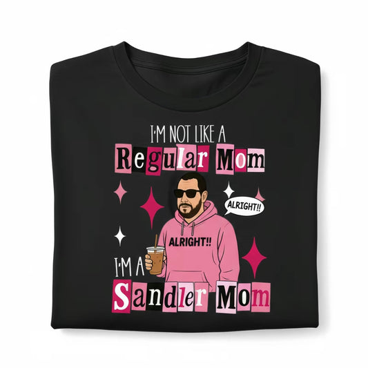 Not Like A Regular Mom T-Shirt/Sweatshirt/Hoodie