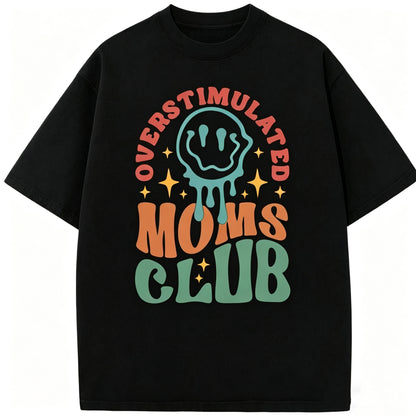 Overstimulated Mom Club T-Shirt/Sweatshirt/Hoodie