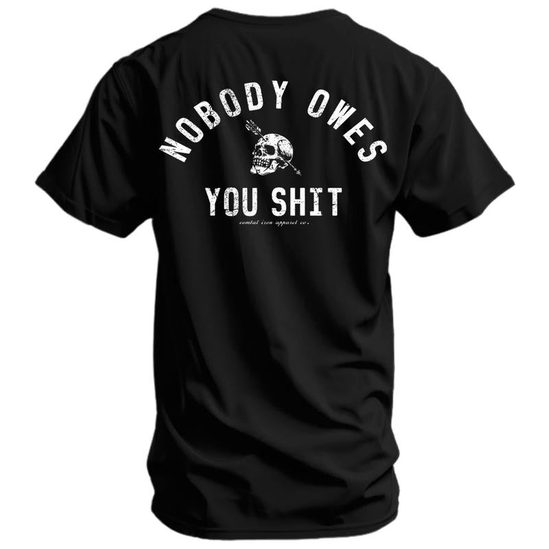 Nobody Owes You Shit Skull T-Shirt/Sweatshirt/Hoodie