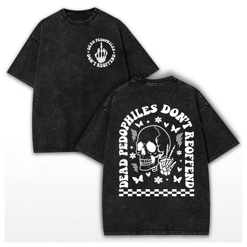 Dead Pedophiles Don't Reoffend T-Shirt/Sweatshirt/Hoodie