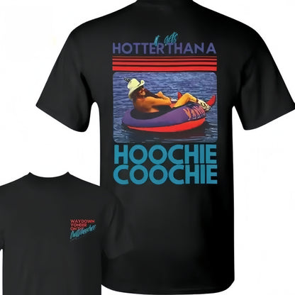Hotter Than A Hoochie Coochie T-Shirt/Sweatshirt/Hoodie