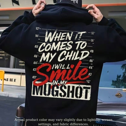 When It Comes To My Child I Will Smile In My Mugshot T-Shirt/Sweatshirt/Hoodie