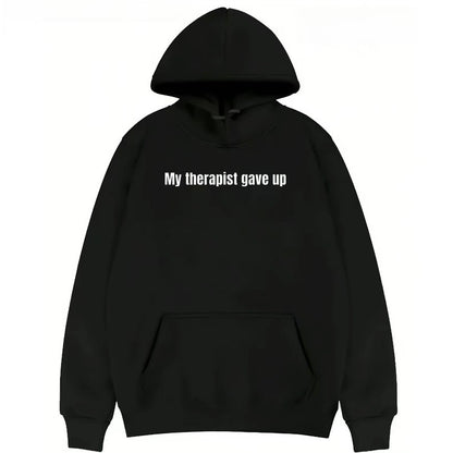 My Therapist Gave up T-Shirt/Sweatshirt/Hoodie