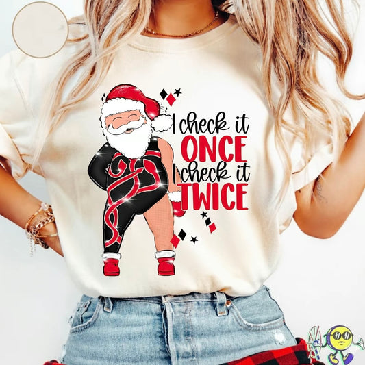 Santa I Check It Once O Check It Twice T-Shirt/Sweatshirt/Hoodie