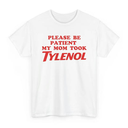 Tylenol Funny T-Shirt/Sweatshirt/Hoodie